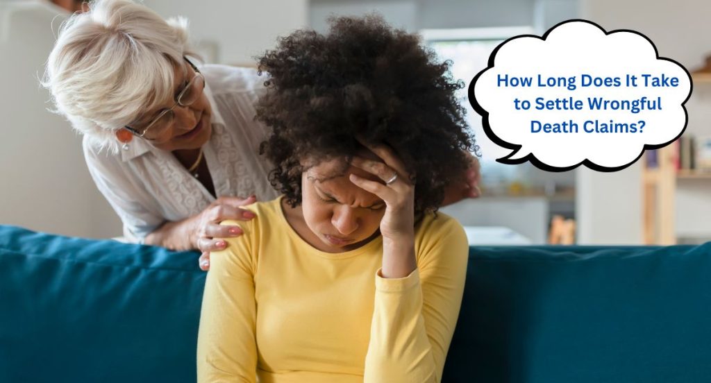 How Long Does It Take to Settle Wrongful Death Claims?