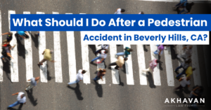 What Should I Do After a Pedestrian Accident in Beverly Hills, CA?