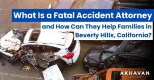 What Is a Fatal Accident Attorney and How Can They Help Families in Beverly Hills, California?