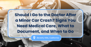 Should I Go to the Doctor After a Minor Car Crash? Signs You Need Medical Care, What to Document, and When to Go