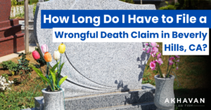 How Long Do I Have to File a Wrongful Death Claim in Beverly Hills, CA?