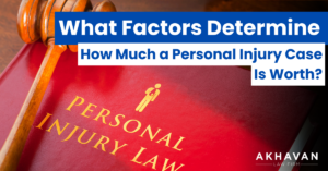 What Factors Determine How Much a Personal Injury Case Is Worth?