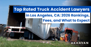 Top Rated Truck Accident Lawyers in Los Angeles, CA: 2026 Rankings, Fees, and What to Expect