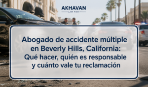 Abogado de accidente múltiple en Beverly Hills, California: Qué hacer, quién es responsable y cuánto vale tu reclamación